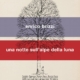 Libro: UNA NOTTE SULL'ALPE DELLA LUNA di ENRICO BRIZZI