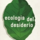 Libro: ECOLOGIA DEL DESIDERIO di ANTONIO CIANCIULLO