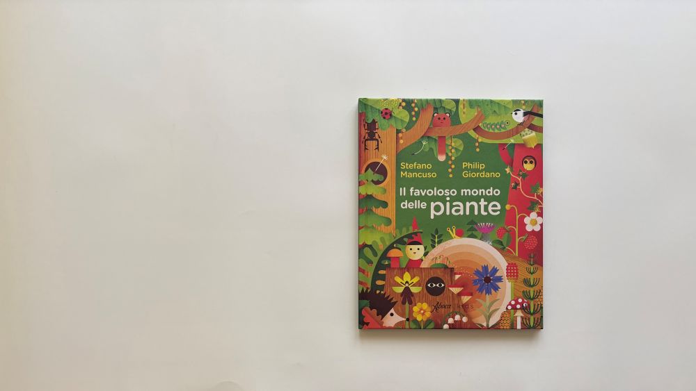 Il favoloso mondo delle piante, Stefano Mancuso – Philip Giordano