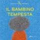 Libro: IL BAMBINO TEMPESTA di FRANCESCO VILIANI e SERENA MABILIA