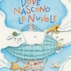Libro: DOVE NASCONO LE NUVOLE di GIADA UNGREDDA